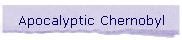 Apocalyptic Chernobyl