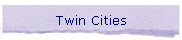 Twin Cities
