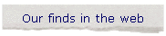 Our finds in the web